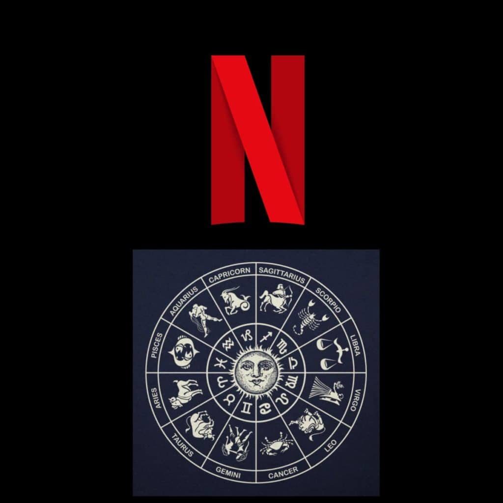 Best Netflix Movies To Watch Based On Your Zodiac Sign